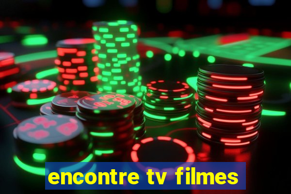 encontre tv filmes